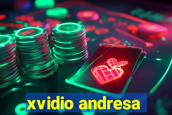 xvidio andresa